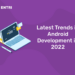 Latest Trends in Android Development in 2023