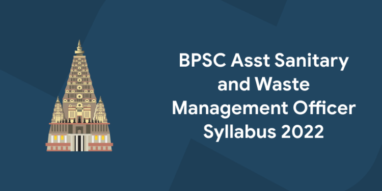 BPSC Asst Sanitary and Waste Management Officer Syllabus 2022