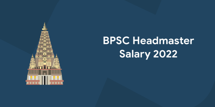 BPSC Headmaster Salary 2022