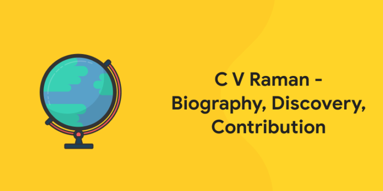 C V Raman - Biography, Discovery, Contribution