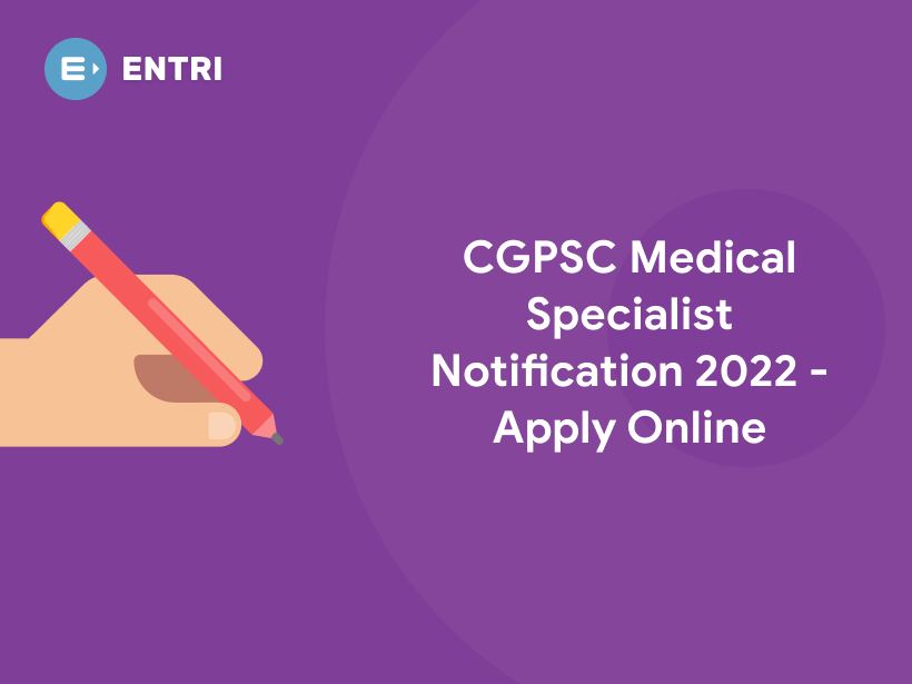 CGPSC Medical Specialist Notification 2022 - Apply Online - Entri Blog