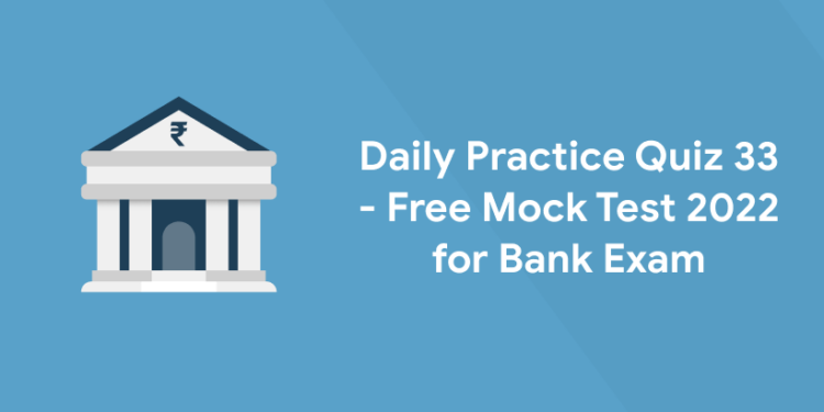 Daily practice quiz 33 bank