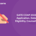 GATE COAP 2022 - Application, Dates, Eligibility, Counseling