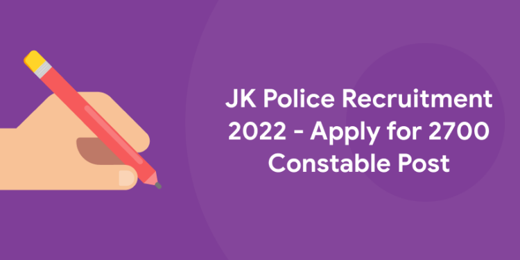 JK Police Recruitment 2022- Apply for 2700 Constable Post