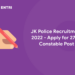 JK Police Recruitment 2022- Apply for 2700 Constable Post