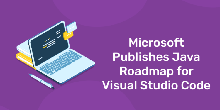 Microsoft Publishes Java Roadmap for Visual Studio Code - Entri Blog