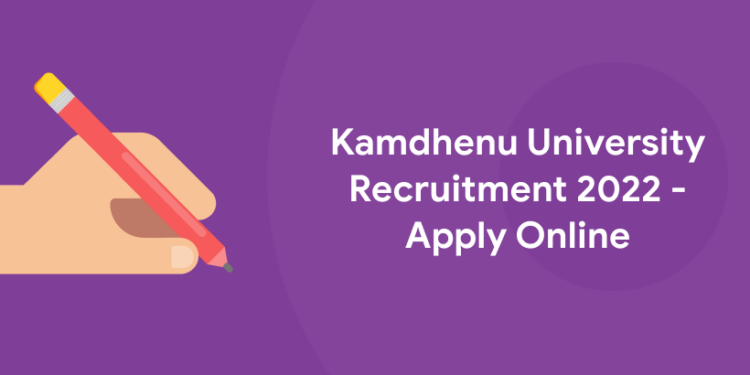 Kamdhenu University Recruitment 2022 - Apply Online