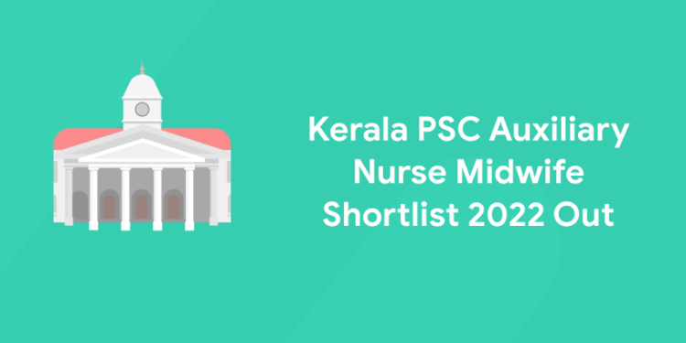 Kerala PSC Auxiliary Nurse Midwife Shortlist 2022 Out