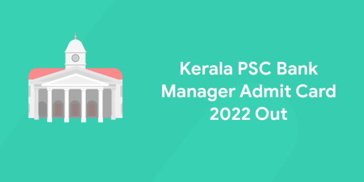 Kerala PSC Bank Manager Admit Card 2022 Out