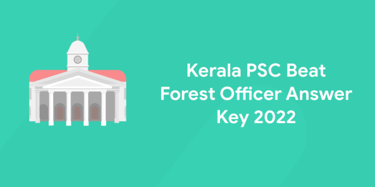 Kerala PSC Beat Forest Officer Answer Key 2022
