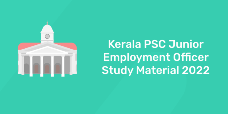 Kerala PSC Junior Employment Officer Study Material 2022