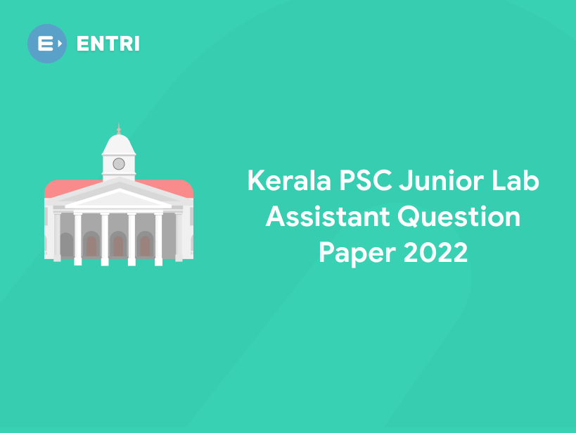 Kerala PSC Junior Lab Assistant Question Paper 2022 Entri Blog