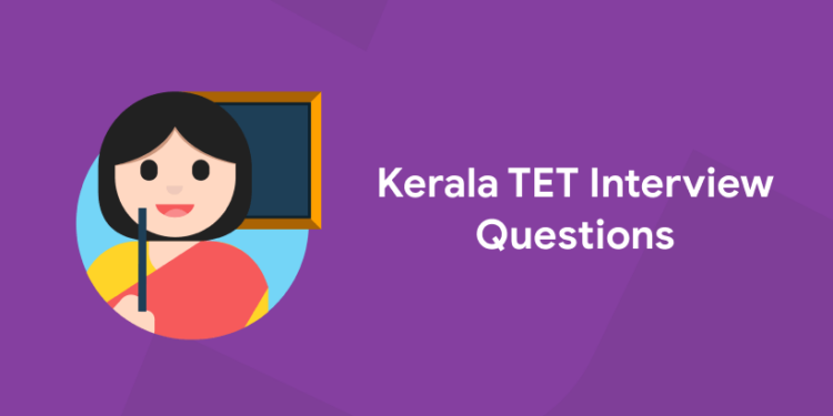 Kerala TET Interview Questions 2022 - Interview Date