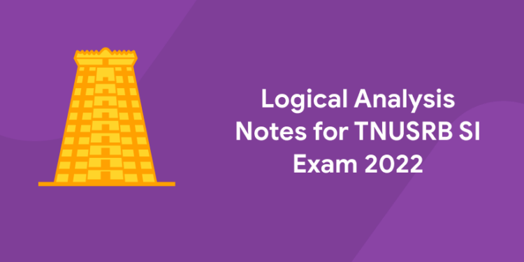 Logical Analysis Notes for TNUSRB SI Exam 2022