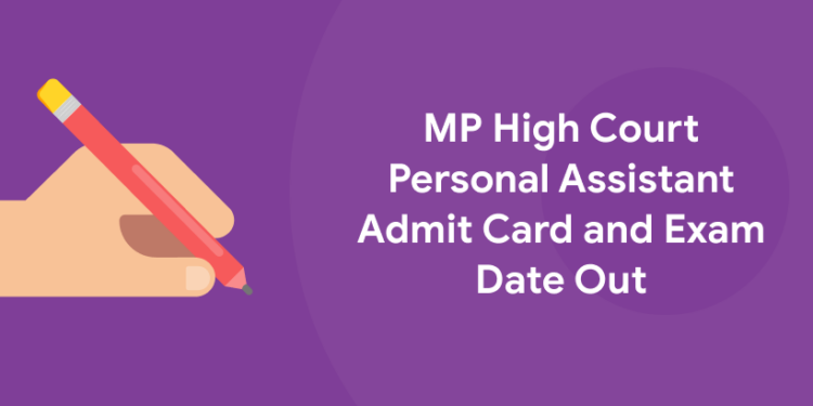 MP High Court Personal Assistant Admit Card and Exam Date Out