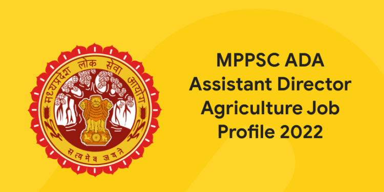MPPSC ADA Assistant Director Agriculture Job Profile