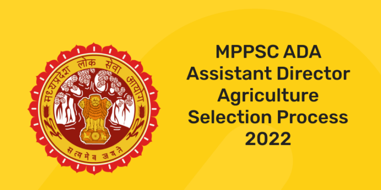 MPPSC ADA Assistant Director Agriculture Selection Process 2022