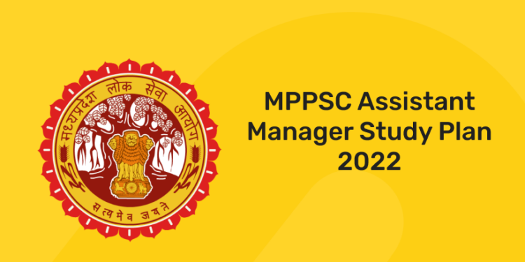 MPPSC Assistant Manager Study Plan 2022