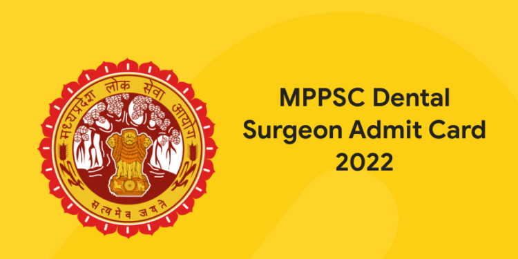 MPPSC Dental Surgeon Admit Card 2022