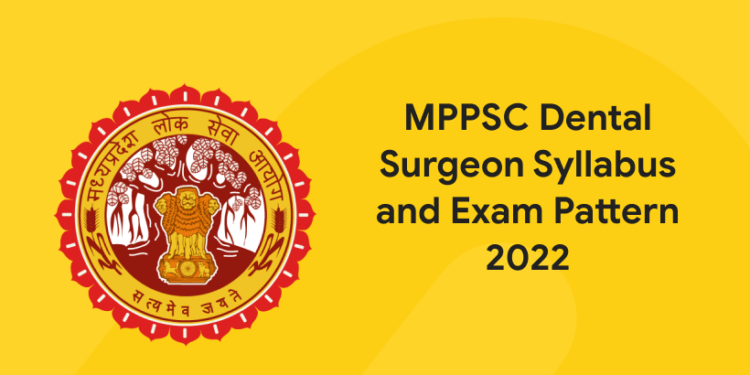 MPPSC Dental Surgeon Syllabus and Exam Pattern