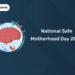 National Safe Motherhood Day 2025
