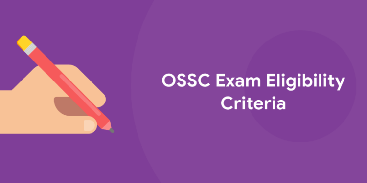OSSC Exam Eligibility Criteria 2022
