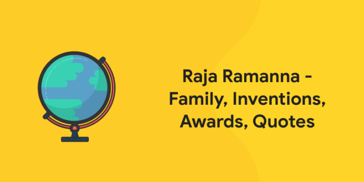 Raja Ramanna - Family, Inventions, Awards, Quotes