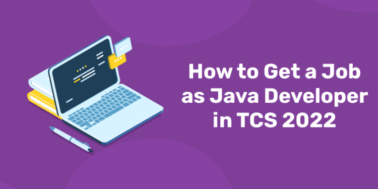 How to Get a Job as Java Developer in TCS 2023