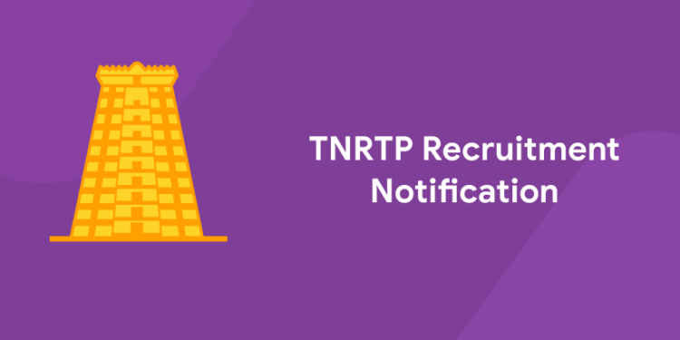 TNRTP Recruitment Notification 2022 - Apply Online