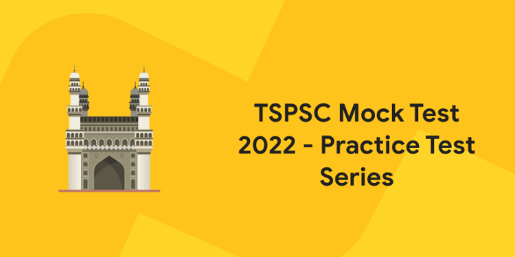 TSPSC Mock Test 2022 - Practice Test Series