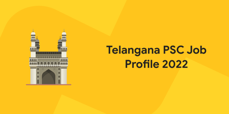 Telangana PSC Job Profile 2022