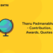 Thanu Padmanabhan - Contribution, Awards, Quotes