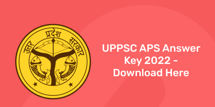 UPPSC APS Answer Key 2022 - Download Here