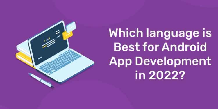Which language is Best for Android App Development in 2023?