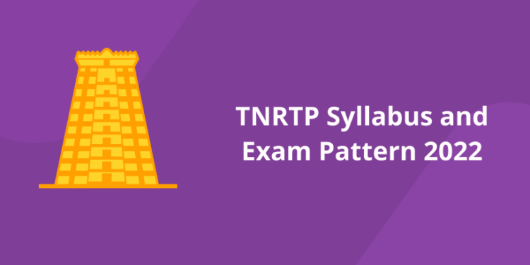 TNRTP Syllabus and Exam Pattern 2022