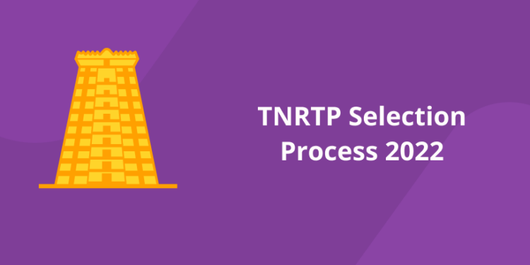 TNRTP Selection Process 2022