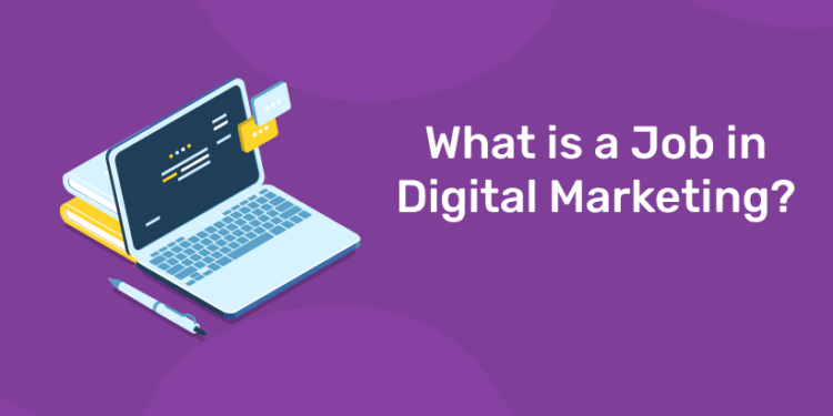 What is a Job in Digital Marketing?