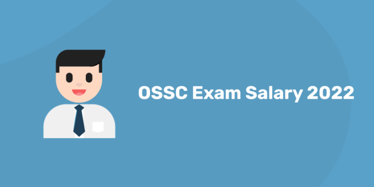 OSSC Exam Salary 2022