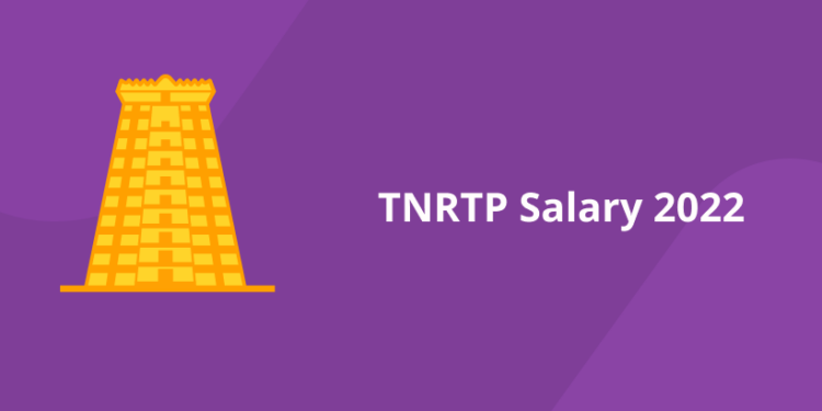 TNRTP Salary 2022