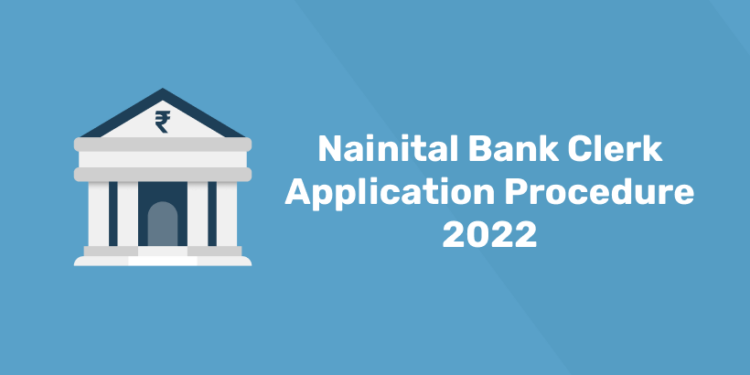 Nainital Bank Clerk Application Procedure 2022
