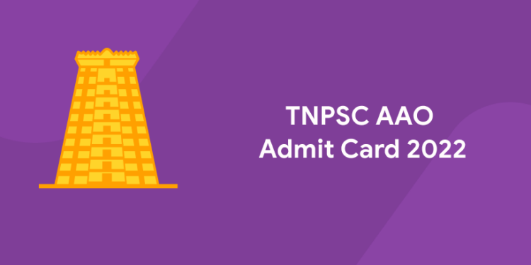 TNPSC AAO Admit Card 2022