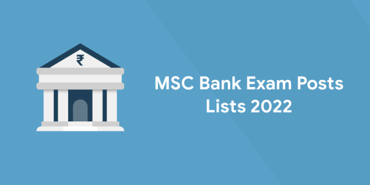 MSC Bank Exam Posts Lists 2022