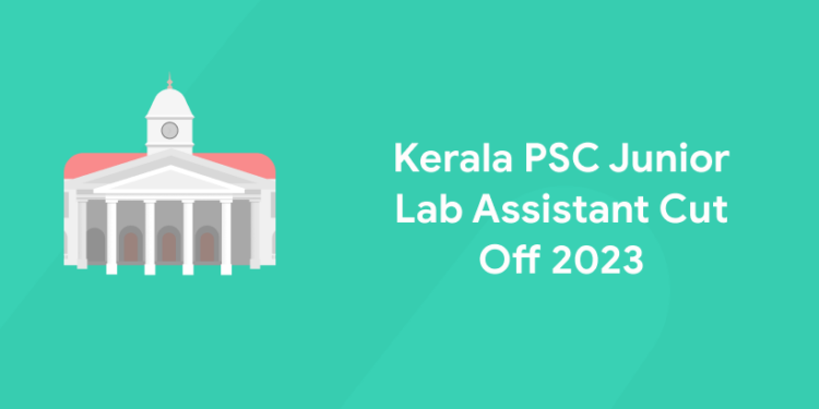 Kerala PSC Junior Lab Assistant Cut Off 2023: