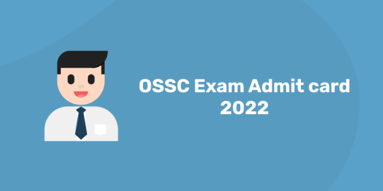 OSSC Exam Admit card 2022