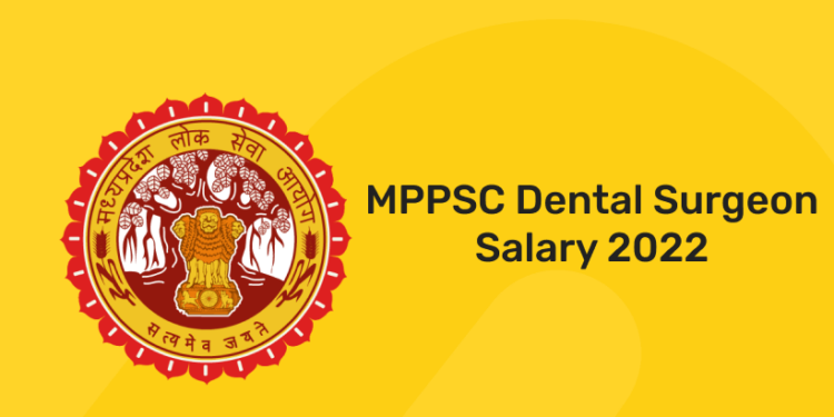 MPPSC Dental Surgeon Salary 2022