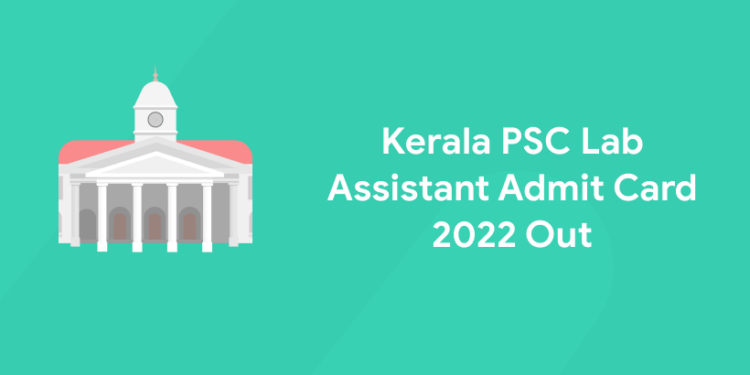 Kerala PSC Lab Assistant Admit Card 2022 Out