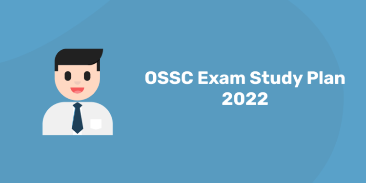 OSSC Exam Study Plan 2022