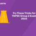 Try These Tricks for TNPSC Group 2 Exam 2022