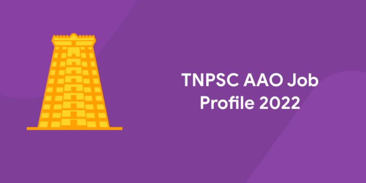 TNPSC  AAO Job Profile 2022