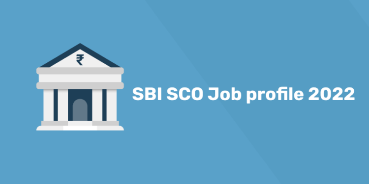 SBI SCO Job profile 2022